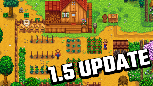 Stardew Valley 1.5の更新が来ている、とIncerionapeは確認しています