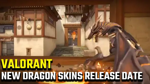 新しいValorant Dragon Skinsの価格とリリース日は何ですか?