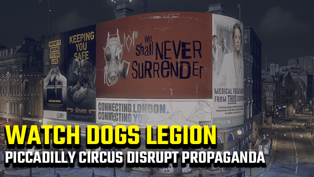 Dogs Legion Piccadilly Circusがプロパガンダガイドを混乱させるのを見る